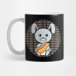 All I Need is hot dogs and rabbits, hot dogs and rabbits, hot dogs and rabbits lover Mug